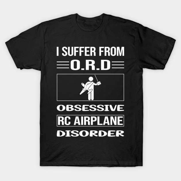 Funny Obsessive RC Airplane Airplanes Plane Planes T-Shirt by relativeshrimp